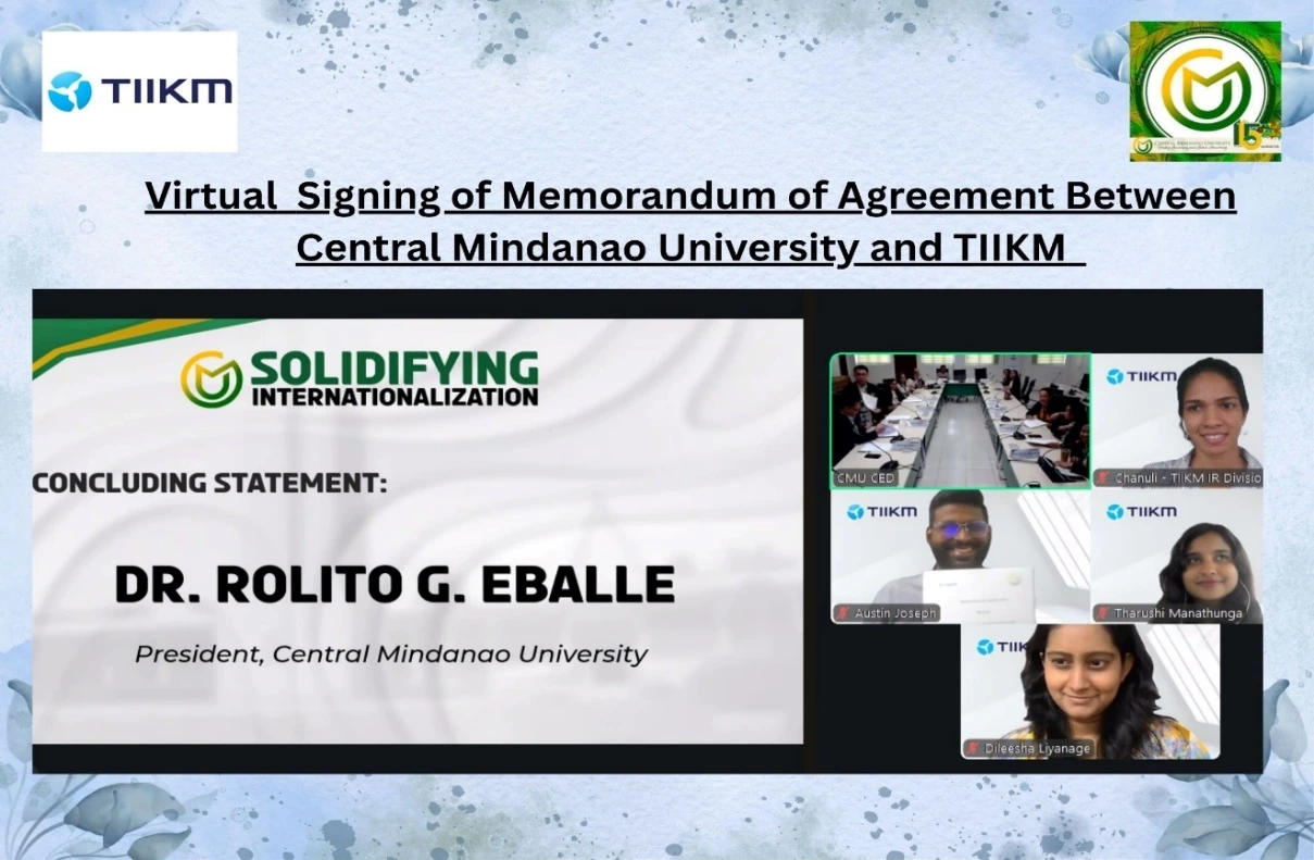 Virtual Signing Ceremony of Memorandum of Agreement between Central Mindanao University and TIIKM, symbolizing academic collaboration and partnership.